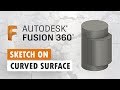 Project Sketch on Curved Surface - Fusion 360
