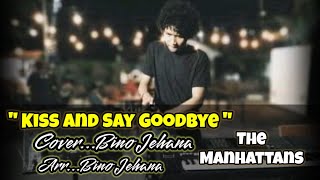 Kiss And Say Goodbyethe Manhattanscover Bino Jehana Arr Bino Jehana