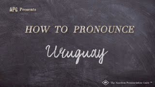 How to Pronounce Uruguay (Real Life Examples!)