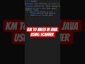 Java Program to Convert Kilometer to Miles using Scanner | Beginner Example
