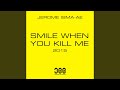 Smile When You Kill Me 2015 (Original Mix) Smile When You Kill Me 2015 (Original Mix)