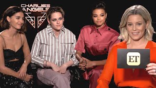 Elizabeth Banks Interviews The Cast Of Charlie's Angels (Exclusive)