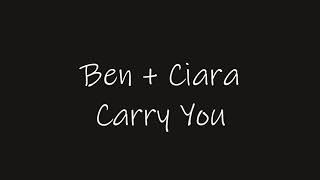 ► ben + ciara • carry you [+3.4.19]