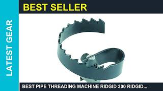 Best Pipe threading machine Ridgid 300 RIDGID 63025 T209 2 Spiral Cutter