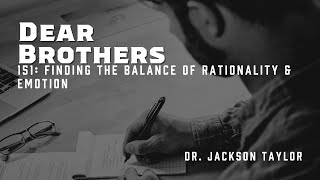 Finding The Balance in Rationality & Emotion (Episode 151)