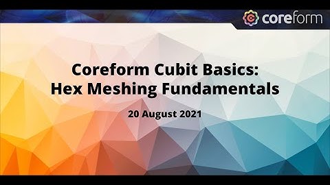 Coreform Cubit Basics: Hex Meshing Fundamentals