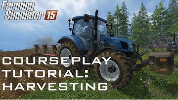 Farming Simulator 15 Courseplay Tutorial - Harvesting