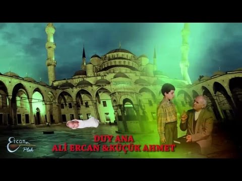 ALİ ERCAN KÜÇÜK AHMET - DUY ANA