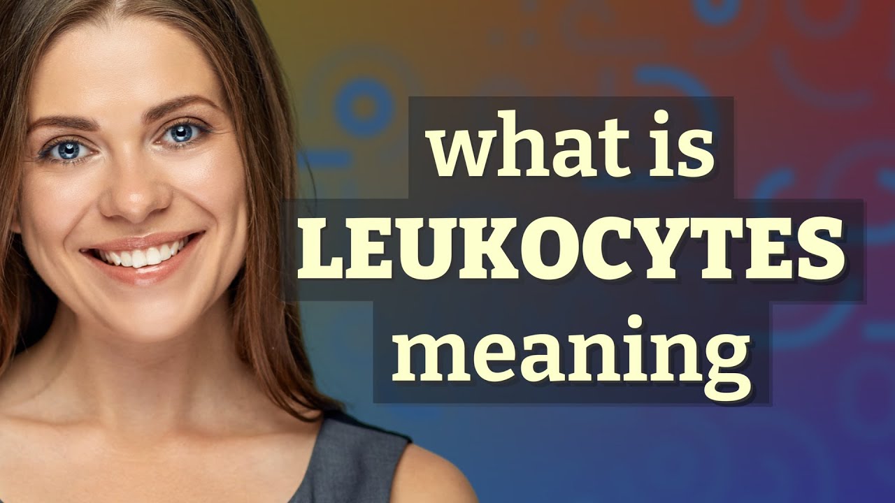 Leukocytes | meaning of Leukocytes