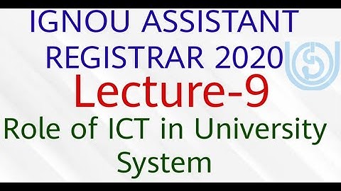 IGNOU Assistant Registrar 2020 || Lecture-9 || Role of ICT in University System