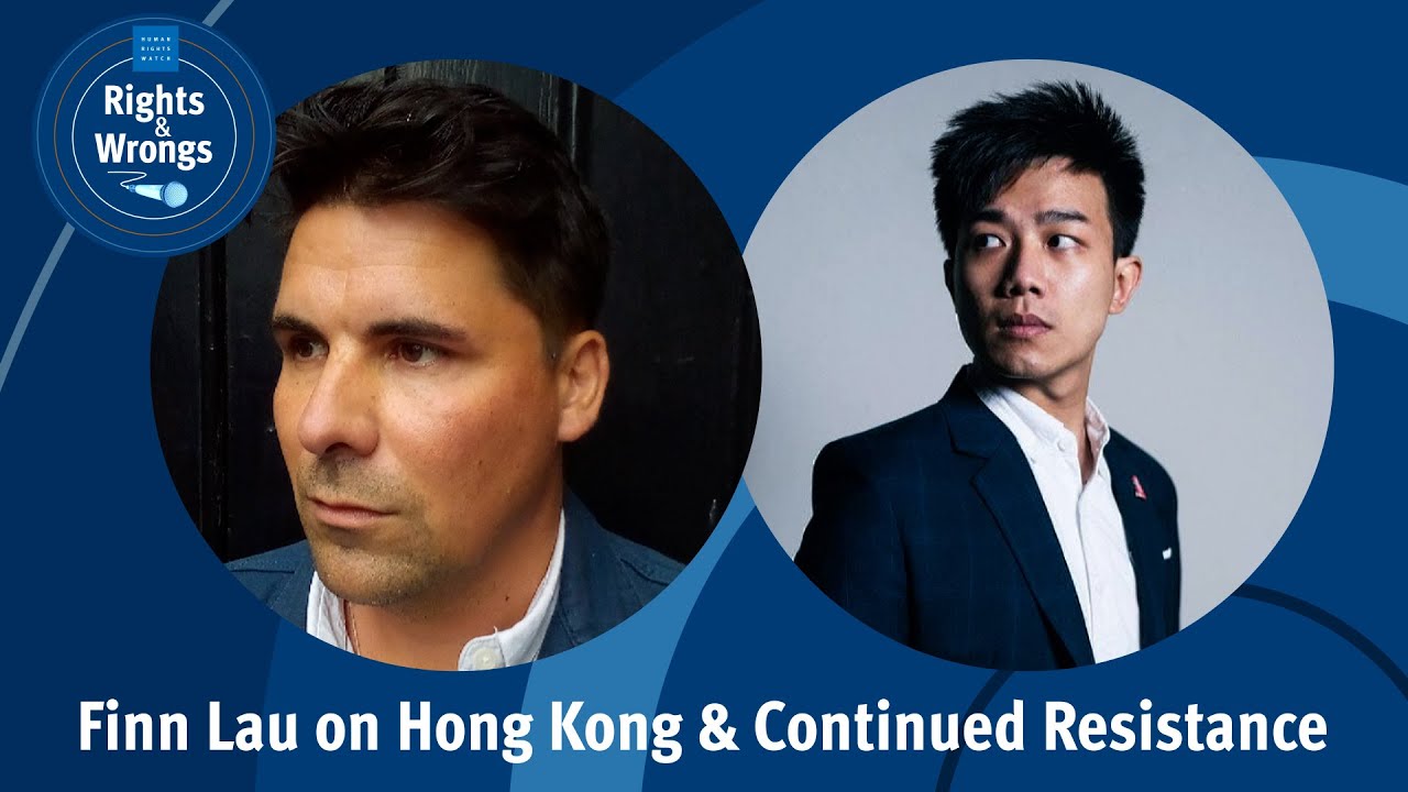 Rights & Wrongs: Finn Lau on Hong Kong & Continued Resistance