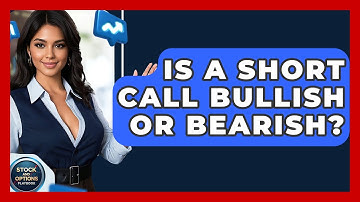 Is A Short Call Bullish Or Bearish? - Stock and Options Playbook