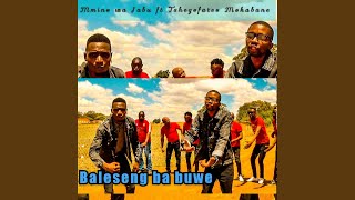 Baleseng ba buwe (feat. TSHEGOFATSO MOKABANE)