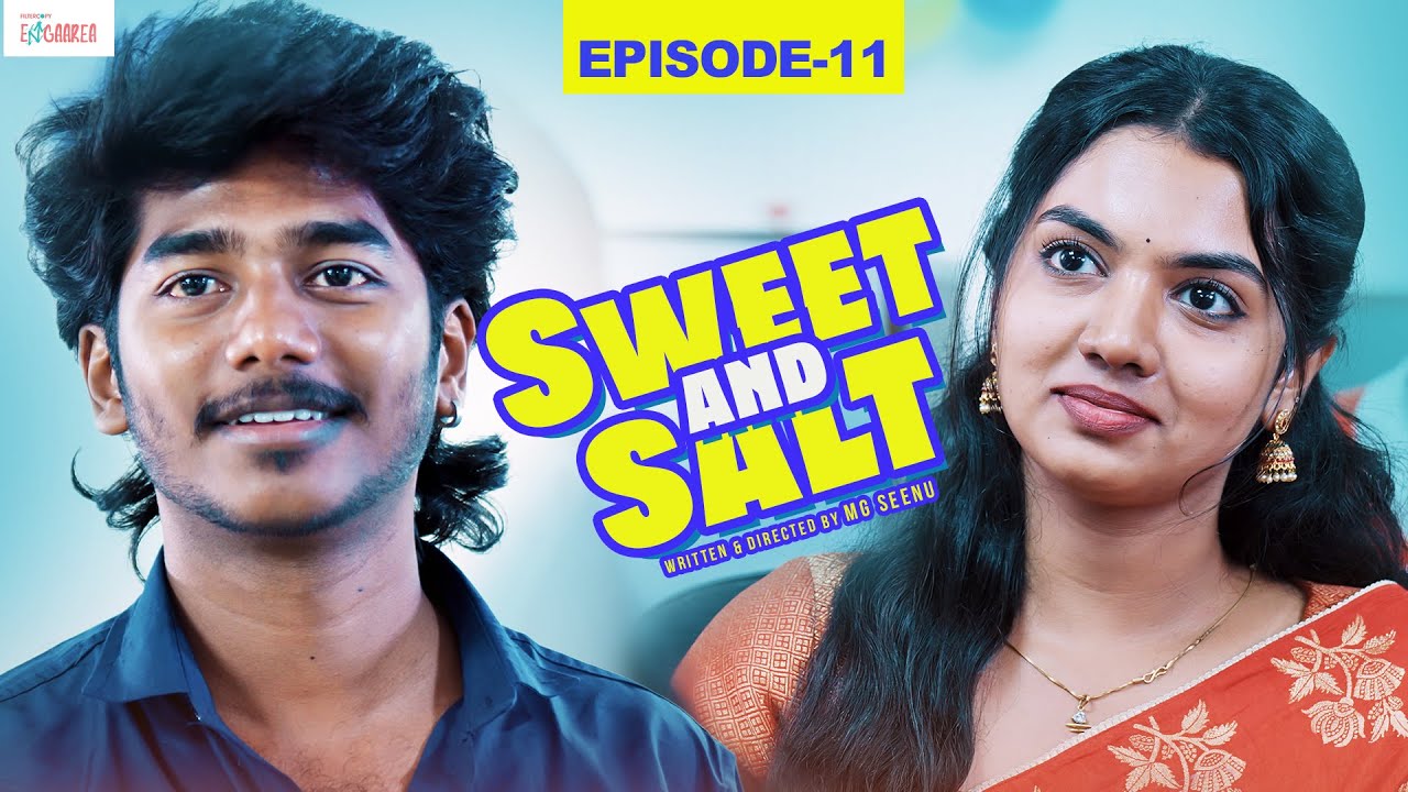 Sweet and Salt - Episode 11 | Ft. Vishwa Mithran, Sushmitha | Filtercopy Enga Area