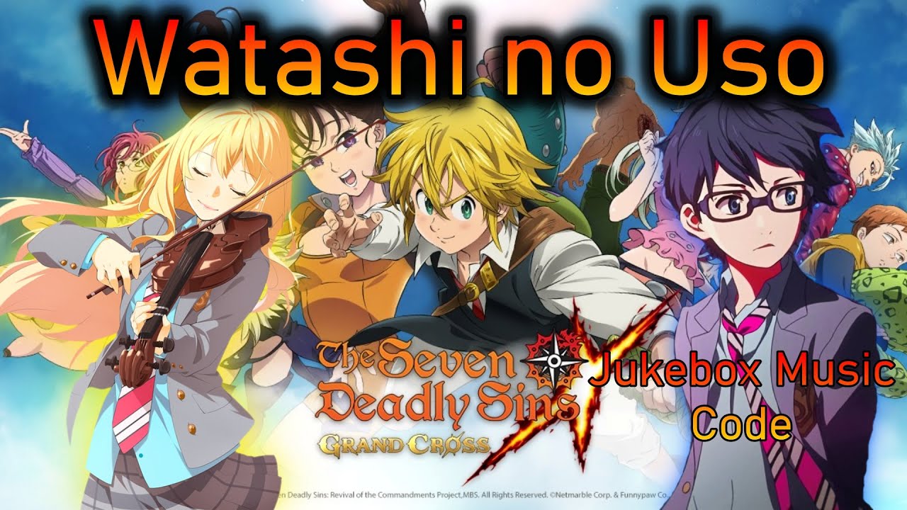 7 Deadly Sins Grand Cross Jukebox - Watashi no Uso (Your Lie in April) Code