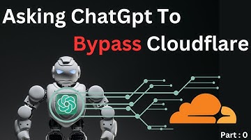 Part0 : Asking Chatgpt  to bypass Cloudflare for website .