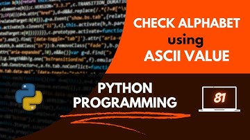 Python Program to check character is Alphabet or not using ASCII Values