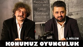 KONUMUZ OYUNCULUK 1. Bölüm (Süleyman Atanısev - Temmuz Karikutal)