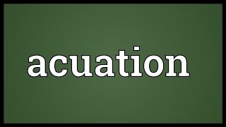 Acuation Meaning