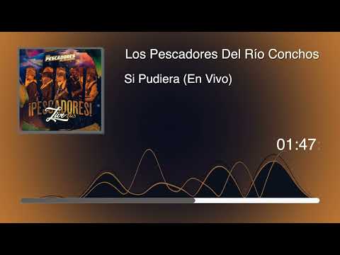 Los Pescadores Del Río Conchos - Si Pudiera - En Vivo - ¡Pescadores Live! Vol. 3 (Audio)