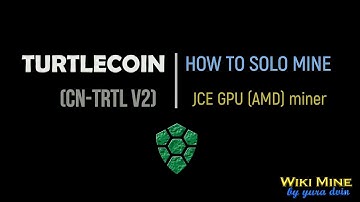 How to solo mine TurtleCoin (cn-trtl v2) JCE GPU miner AMD