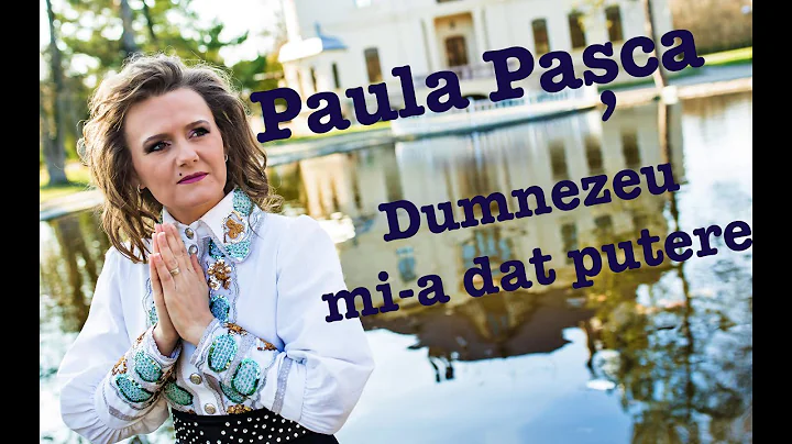 Paula Paca - Dumnezeu mi-a dat putere