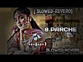 8 Parche рџЋµ Slowed Reverb Punjabi Trending Lofi Song 8 Parche рџЋµ Slowed Reverb Punjabi Trending Lofi Song