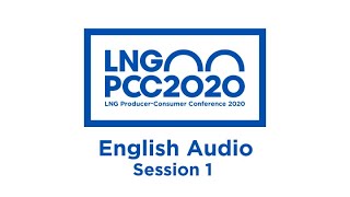 LNGPCC2020 Session 1(English Audio)