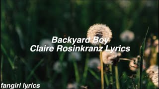 Backyard Boy || Claire Rosinkranz Lyrics