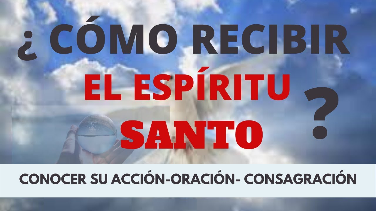 ¿Cómo recibir el Espíritu Santo? YouTube