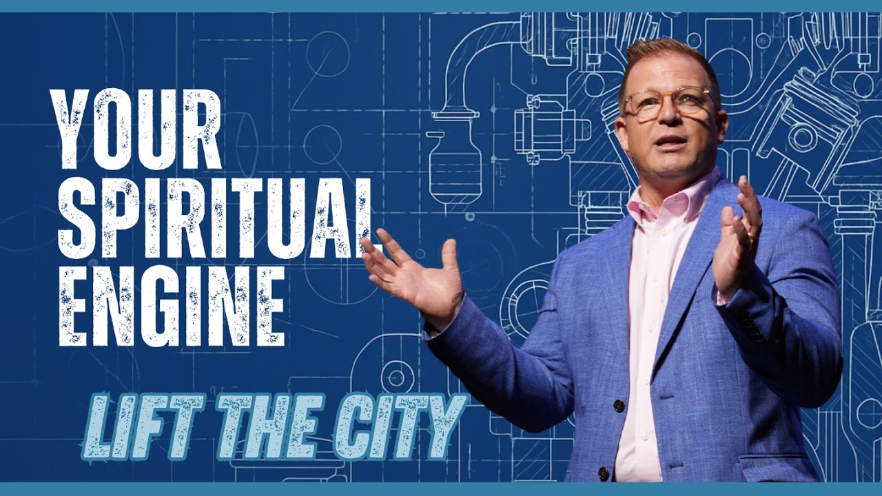 Your Spiritual Engine, Lift the City- Week 5 - Matt Roberson