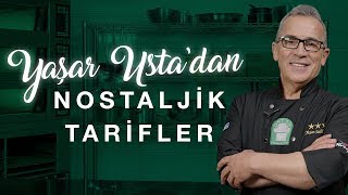 Yaşar Usta ile Nostaljik Tarifler