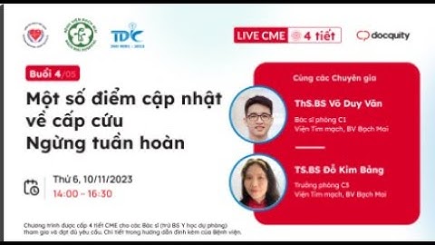 [UPDATE2023] BUỔI 4: MỘT SỐ ĐIỂM CẬP NHẬT VỀ CẤP CỨU NGỪNG TUẦN HOÀN