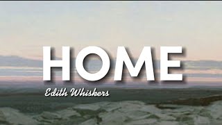 Edith Whiskers - Home [LYRICS] (Father I'm coming home)