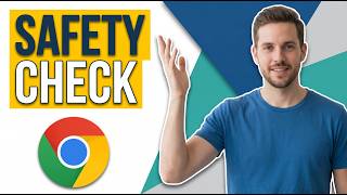 How To Do A Safety Check On Google Chrome (Easy Guide)