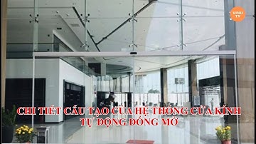 CHI TIẾT CẤU TẠO CỦA HỆ THỐNG CỬA KÍNH TỰ ĐỘNG ĐÓNG MỞ