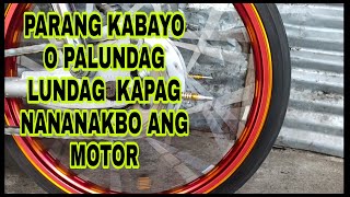 PARANG KABAYO PAG NANANAKBO ANG MOTOR