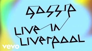 Gossip - Live In Liverpool - Trailer (Video Trailer)