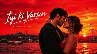 ❤️ İyi Ki Varsın En Güzel Aşk Şarkısı 2026 🎶
