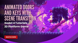 Animated Doors and Keys with Scene Transition: Godot 4 Tutorial - Pt 25 - 2D Platform Game