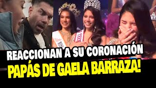 Papás De Gaela Barraza Lloran De Emoción Tras Ver Su Coronación En El Certamen