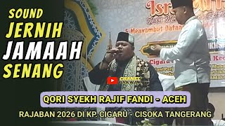 QORI SYEKH RAJIF FANDI TERBARU 2026 || RAJABAN KP. CIGARU CISOKA - TANGERANG