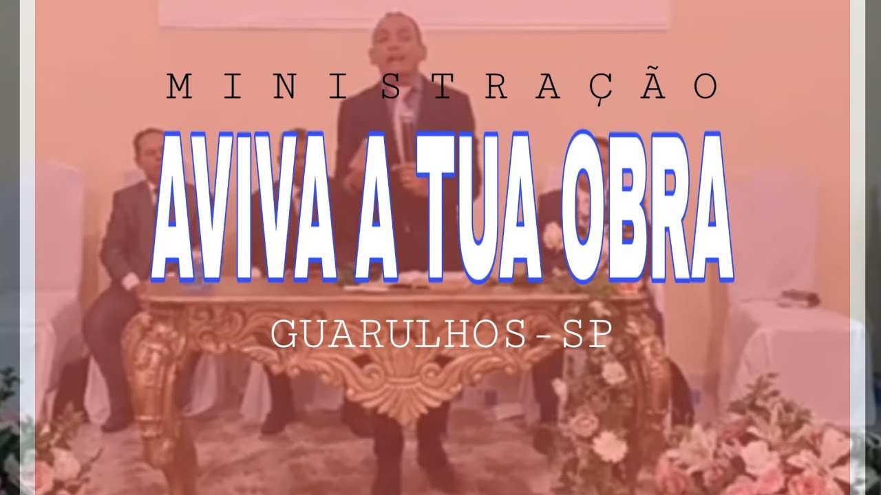 Aviva Senhor A Tua Obra No Meio Dos Anos AVIVA A TUA OBRA (GUARULHOS) - YouTube