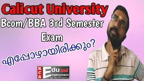 Calicut University Bcom/BBA 3rd Semester Exam?|KCS Edu and Employment
