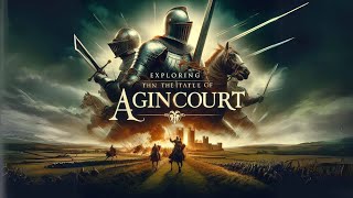 Exploring the Battle of Agincourt 1415