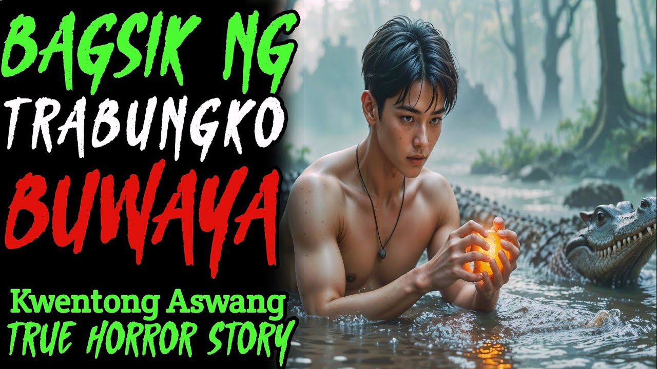 BAGSIK NG TRABUNGKO NG BUWAYA l Kwentong Aswang l True Horror Story