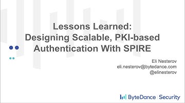 Lessons Learned While Designing Scalable, PKI-based Authentication With SPIRE