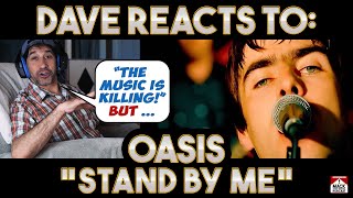 Dave's Reaction: Oasis — Stand By Me