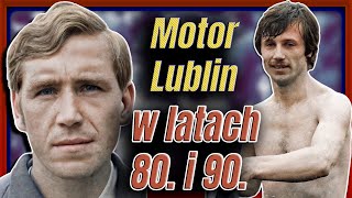Motor Lublin w ekstraklasie lat 80. i 90. - PODSUMOWANIE