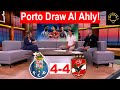 Porto Vs Al Ahly 4 4 Thriller Of A Game But Too Little Too Late For Both Post Match Analysis Porto Vs Al Ahly 4 4 Thriller Of A Game But Too Little Too Late For Both Post Match Analysis